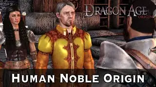 Dragon Age Origins: Human Noble Origin (Female Noble)