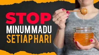 6 Bahaya Minum Madu Setiap Hari Yang Jarang Orang Tau || Info Kesehatan