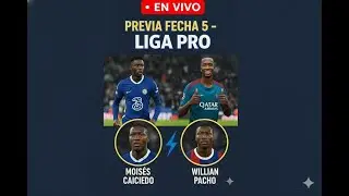 🏆 PREVIA LIGA PRO FECHA %| Mois&eacute;s Caicedo y Willian Pacho nominados al The Best ⚽