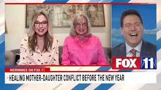 How Mothers and Daughters Can Rebuild Love | Fox 11 Morning Interview