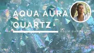 Aqua Aura Quartz &mdash; кристалл исцеляющей коммуникации