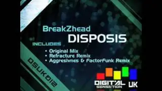 BreakZhead - Disposis (Original Mix) - Digital Sensation UK