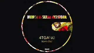 4TGANG - Nasty Shit