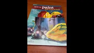 Great Acrylic Painting Book How to Paint Fast, Loose and Bold - Book Review