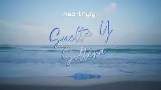 Neo Tryly - Suelta Y Soltera (Vizualicer) Prod. @harber_records
