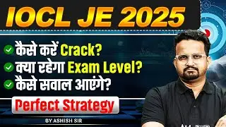 IOCL JE 2025 Strategy | How to Crack in First Attempt? Exam Level & Important Question Pattern