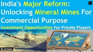 Boost of Mining in India: Private Players Given Access Minerals Mines