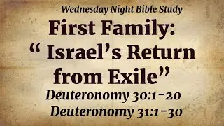 Israel's Return from Exile | Wednesday Evening Bible Study