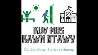 Hmong Story: Kuv Mus Kawm Ntawv | Learn Hmong language through Stories | Listen & Read along DabNeeg