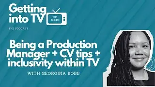 Production Management + importance of training with Georgina Bobb