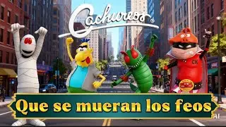 Que se mueran los feos -Cachureos 96