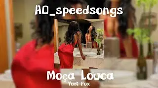 Mo&ccedil;a Louca- Yudi Fox ✨Speed Up✨