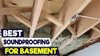 Best Soundproofing Materials for Basements: Explained