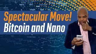 Bitcoin Spectacular Move! Bitcoin vs Nano (v2)