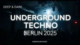 DEEP UNDERGROUND TECHNO &ndash; Berlin Style Mix | Dark Techno 2025 | Warehouse Music