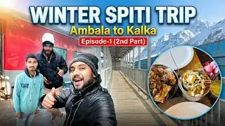 Spiti Valley EP 1 (Part 2) | কলকাতা থেকে কালকা | via চণ্ডীগড় | Train Journey #spiti #kaza #kalka 