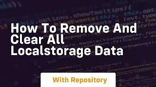 how to remove and clear all localstorage data