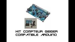 Cyrob : Démo et analyse d'un kit de compteur Geiger compatible arduino