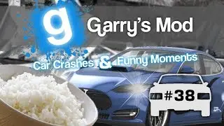 GMod | Car Crashes & Funny Moments #38 (Rice and Shine)