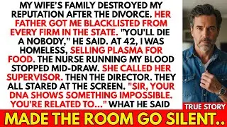 Wife's Father Got Me Blacklisted&mdash;At 42 I Was Homeless | Then a Nurse Ran My Blood and Froze