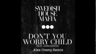 Dont You Worry Child Alex Cramp Remix