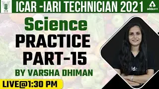 ICAR IARI Technician 2021 Classes | ICAR Technician Science Practice Set 15 | By Varsha Dhiman