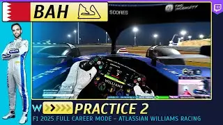 F1 25 BAHRAIN GP - Practice 2 - Driver Career Mode | Atlassian Williams Racing FW47