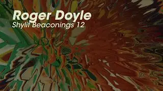 ROGER DOYLE : SHYLIT BEACONINGS 12