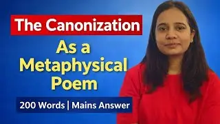 The Canonization by John Donne | Metaphysical Poetry (Wit & Conceits) | LT Grade Mains Answer