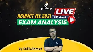 NCHMCT JEE 2021 Exam Analysis | NCHMCT JEE 2021 Difficulty Level, Expected Cut-offs, Exam Pattern
