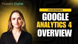 Google Analytics 4 Explained for Beginners | GA4 Setup & Dashboard Overview
