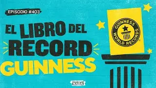 El libro del r&eacute;cord Guinness y para qu&eacute; sirve - EP #403