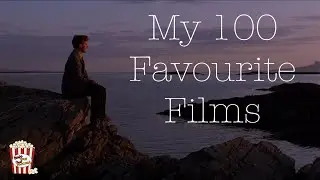 My Top 100 Favourite Films - A Compilation
