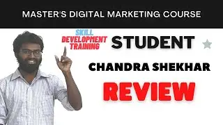 Chandra Shekar Student | Master's Digital Marketing Course Review | Batch 3 | Skill Development