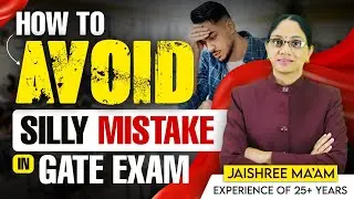 Gate Toppers' Technique | How to Avoid Silly Mistakes & Negative Marking In GATE Exam? 🔥