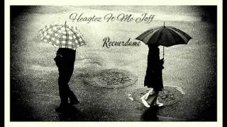 Recuerdame - Heaglez Ft Mc Joff