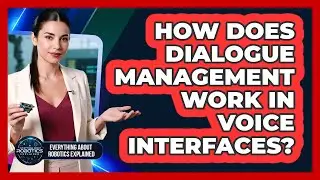 How Does Dialogue Management Work In Voice Interfaces?