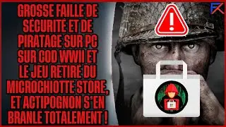Une faille de s&eacute;curit&eacute; dans COD WWII sur PC depuis l'ajout au Game Ass et supprim&eacute; du MS Store !