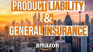 Product Liability & General Insurance EXPLAINED for AMAZON BUSINESSES the EXACT Insurance You Need