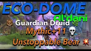 🐾 Guardian Druid POV 🌿 | Mythic+11 | Eco-Dome Al’dani 💥 | WoW 11.2