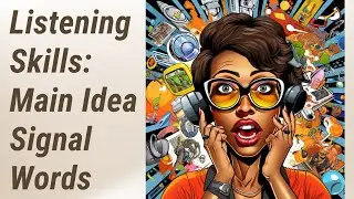 The Magic of Main Idea Signal Words in English Listening