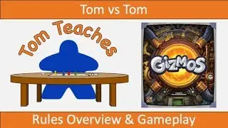 Tom Teaches Gizmos (Rules Overview & 2-Player Gameplay)