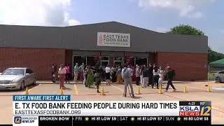East Texas Food Bank helping feed people during hard times
