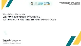 Visiting Lecturer 3rd Session: Sustainability and Insights for Seafood Chain