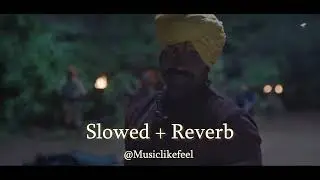 Shivba Raja Song | [Slowed+Reverb] | @Musiclikefeel | Sher Shivraj Digpal Lanjekar | Avadhoot Gandhi