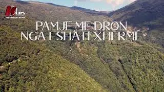 Fshati XHERMË - Pamje me Dron