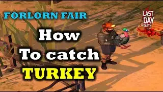 TIP ON HOW TO CATCH TURKEY | EASY WAY | FORLORN FAIR STAGE 02 (preparation)  - LDOE