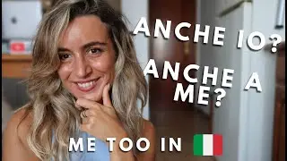 Learn Italian | ANCHE IO or ANCHE A ME?
