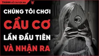 (r/NoSleep) Chúng tôi chơi cầu cơ lần đầu, và nó liên tục bắt chúng tôi chạy đi - Thành kể chuyện ma