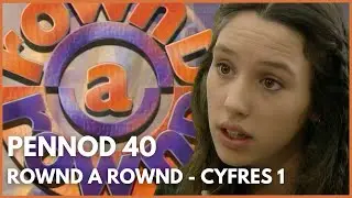 Rownd a Rownd - Cyfres 1 | Pennod 40